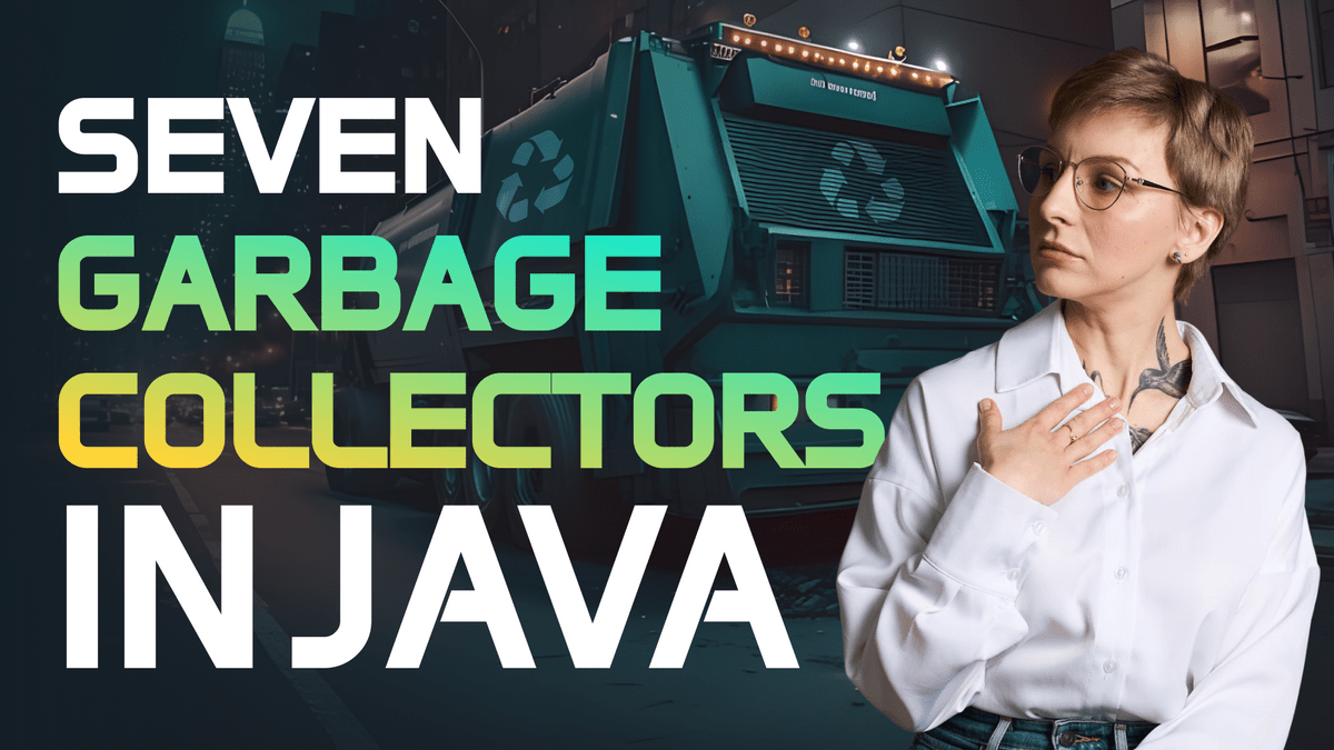 All 7 Java Garbage Collectors Explained